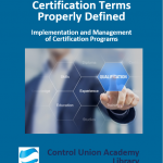 Certification terms properly defined. Implementation and Management of certification programs